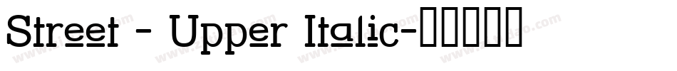 Street - Upper Italic字体转换